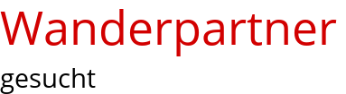 Wanderpartner Gesucht Wanderpartner Gesucht
